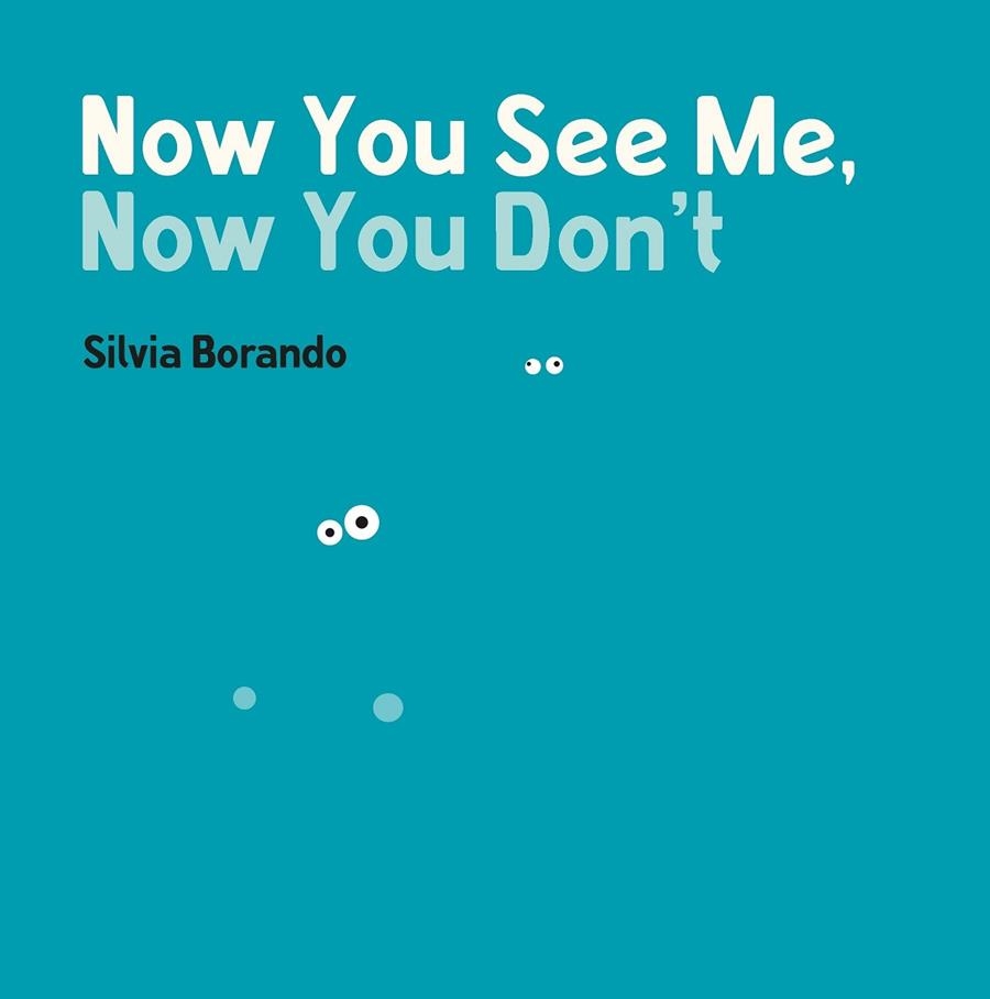 NOW YOU SEE ME, NOW YOU DON´T | 9781406364217 | BORANDO, SILVIA | Llibreria La Gralla | Llibreria online de Granollers