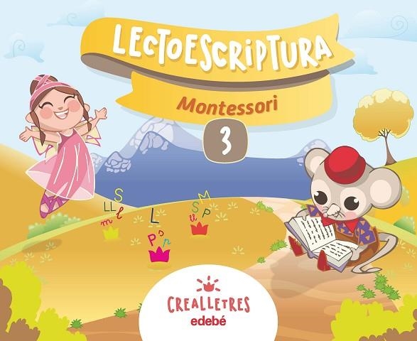 CREALLETRES LECTOESCRIPTURA 3 MONTESSORI | 9788468332642 | EDEBÉ, OBRA COLECTIVA | Llibreria La Gralla | Llibreria online de Granollers