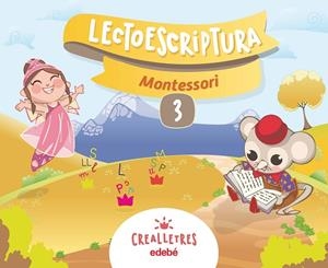 CREALLETRES LECTOESCRIPTURA 3 MONTESSORI | 9788468332642 | EDEBÉ, OBRA COLECTIVA | Llibreria La Gralla | Llibreria online de Granollers