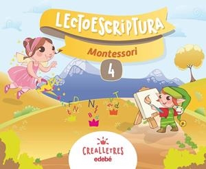 CREALLETRES LECTOESCRIPTURA 4 MONTESSORI | 9788468332659 | EDEBÉ, OBRA COLECTIVA | Llibreria La Gralla | Llibreria online de Granollers