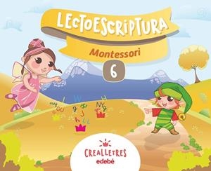 CREALLETRES LECTOESCRIPTURA 6 MONTESSORI | 9788468332673 | EDEBÉ, OBRA COLECTIVA | Llibreria La Gralla | Llibreria online de Granollers
