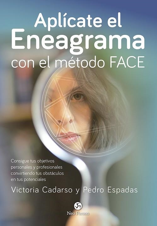 APLÍCATE EL ENEAGRAMA CON EL MÉTODO FACE | 9788415887461 | CADARSO SÁNCHEZ, VICTORIA/ESPADAS LÓPEZ, PEDRO | Llibreria La Gralla | Librería online de Granollers