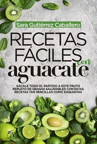 RECETAS FÁCILES CON AGUACATE | 9788417828066 | GUTIÉRREZ CABALLERO, SARA | Llibreria La Gralla | Librería online de Granollers