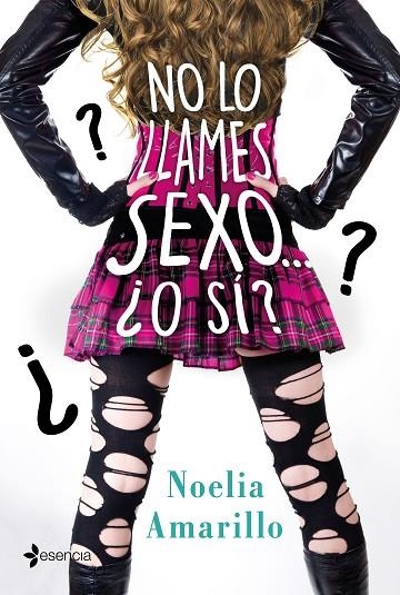 NO LO LLAMES SEXO... ¿O SÍ? | 9788408213543 | AMARILLO, NOELIA | Llibreria La Gralla | Llibreria online de Granollers