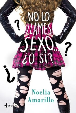 NO LO LLAMES SEXO... ¿O SÍ? | 9788408213543 | AMARILLO, NOELIA | Llibreria La Gralla | Librería online de Granollers