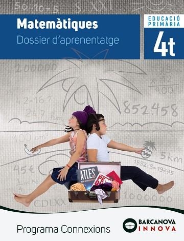 CONNEXIONS 4. MATEMÀTIQUES. DOSSIER | 9788448947439 | ALEGRIA, F. XAVIER/CABELLO, LUCIA | Llibreria La Gralla | Llibreria online de Granollers