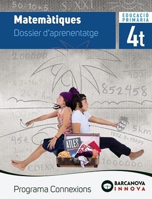 CONNEXIONS 4. MATEMÀTIQUES. DOSSIER | 9788448947439 | ALEGRIA, F. XAVIER/CABELLO, LUCIA | Llibreria La Gralla | Llibreria online de Granollers