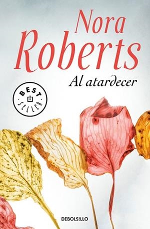 AL ATARDECER (BOLSILLO) | 9788466347631 | ROBERTS, NORA | Llibreria La Gralla | Llibreria online de Granollers