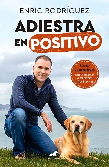 ADIESTRA EN POSITIVO | 9788417664305 | RODRÍGUEZ, ENRIC | Llibreria La Gralla | Llibreria online de Granollers