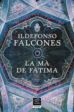 MÀ DE FÀTIMA, LA (BUTXACA) | 9788417909406 | FALCONES, ILDEFONSO | Llibreria La Gralla | Librería online de Granollers