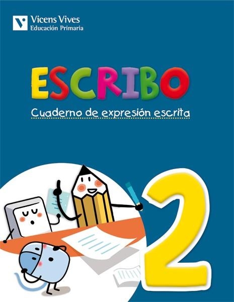 ESCRIBO. CUADERNO EXPRESION ESCRITA 2 | 9788468219967 | OLIVERAS ROVIRA, ANNA/RIUS BENITO, MARIA DOLORS/MARTIN MANZANO, CARME/Y OTROS | Llibreria La Gralla | Llibreria online de Granollers