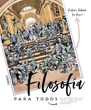 FILOSOFÍA PARA TODOS LA HISTORIA DE LAS IDEAS COMO NUNCA TE LA HABÍAN CONTADO | 9788441541542 | GALLARDO MORÁN, GUILLERMO | Llibreria La Gralla | Librería online de Granollers