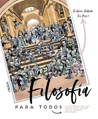 FILOSOFÍA PARA TODOS LA HISTORIA DE LAS IDEAS COMO NUNCA TE LA HABÍAN CONTADO | 9788441541542 | GALLARDO MORÁN, GUILLERMO | Llibreria La Gralla | Llibreria online de Granollers