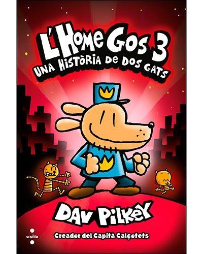 HOME GOS 3, L'. UNA HISTÒRIA DE DOS GATS | 9788466145879 | PILKEY, DAV | Llibreria La Gralla | Llibreria online de Granollers