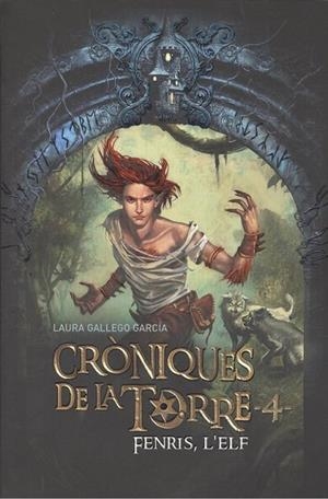 FENRIS  L'ELF CRONIQUES DE LA TORRE 4 | 9788466146296 | GALLEGO, LAURA | Llibreria La Gralla | Librería online de Granollers