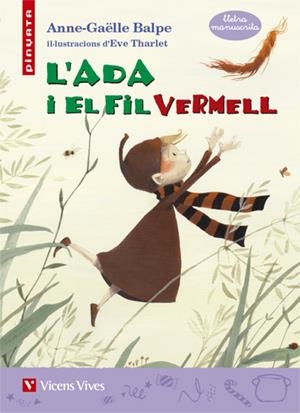 L'ADA I EL FIL VERMELL (LLETRA MANUSCRITA) | 9788468236551 | BALPE, ANNE-GAËLLE | Llibreria La Gralla | Librería online de Granollers