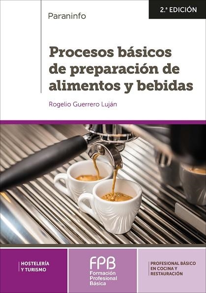 PROCESOS BÁSICOS DE PREPARACIÓN DE ALIMENTOS Y BEBIDAS 2.ª EDICIÓN | 9788428340731 | GUERRERO LUJAN, ROGELIO | Llibreria La Gralla | Librería online de Granollers