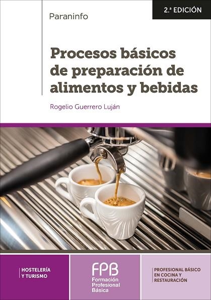 PROCESOS BÁSICOS DE PREPARACIÓN DE ALIMENTOS Y BEBIDAS 2.ª EDICIÓN | 9788428340731 | GUERRERO LUJAN, ROGELIO | Llibreria La Gralla | Llibreria online de Granollers