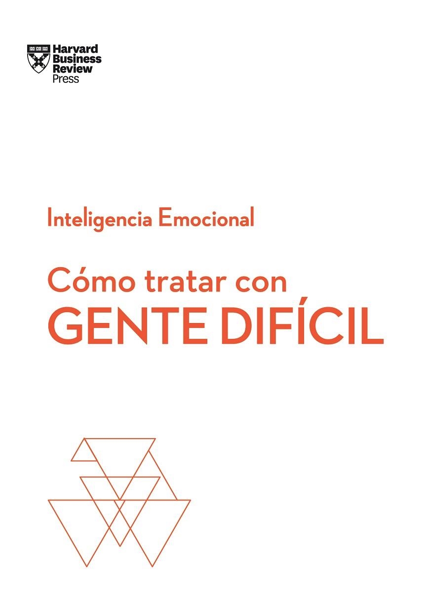 CÓMO TRATAR CON GENTE DIFÍCIL.  SERIE INTELIGENCIA EMOCIONAL HBR | 9788494949326 | HARVARD BUSINESS REVIEW | Llibreria La Gralla | Llibreria online de Granollers