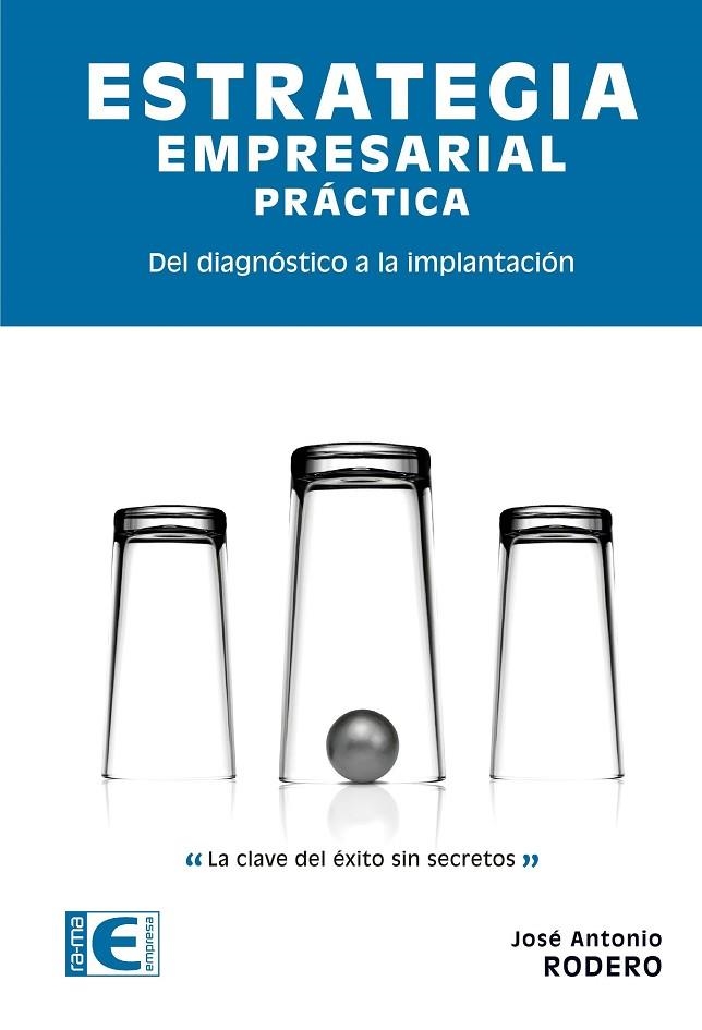 ESTRATEGIA EMPRESARIAL PRÁCTICA | 9788499648064 | RODERO RODERO, JOSÉ ANTONIO | Llibreria La Gralla | Librería online de Granollers