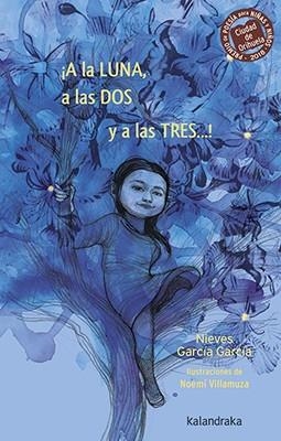 ¡A LA LUNA, A LAS DOS Y A LAS TRES…! | 9788484644545 | GARCÍA, NIEVES | Llibreria La Gralla | Librería online de Granollers