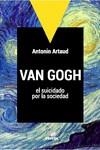 VAN GOGH EL SUICIDADO POR LA SOCIEDAD | 9789871263387 | ARTAUD, ANTONIN | Llibreria La Gralla | Llibreria online de Granollers