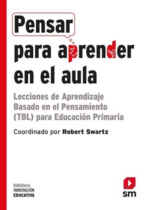 PENSAR PARA APRENDER EN EL AULA | 9788491078937 | SWARTZ, ROBERT J. | Llibreria La Gralla | Librería online de Granollers