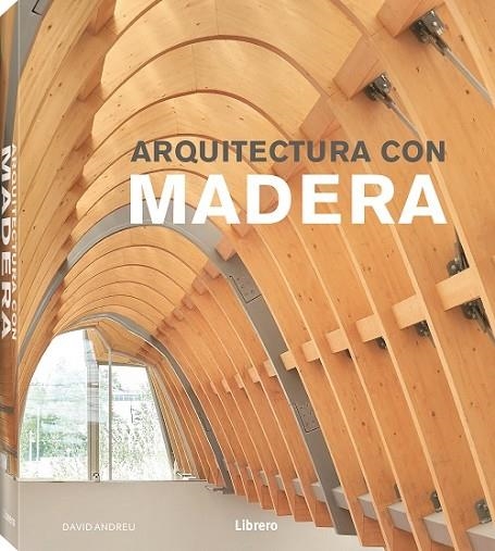ARQUITECTURA CON MADERA | 9789463591768 | ANDREU, DAVID | Llibreria La Gralla | Llibreria online de Granollers