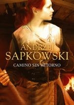 CAMINO SIN RETORNO (SAGA GERARLT RIVIA VIII) | 9788498891232 | SAPKOWSKI A | Llibreria La Gralla | Llibreria online de Granollers