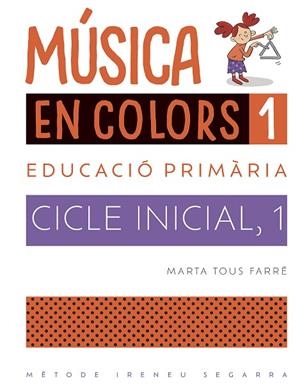 MÚSICA EN COLORS, 1 | 9788498839708 | TOUS FARRÉ, MARTA | Llibreria La Gralla | Llibreria online de Granollers
