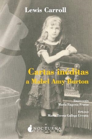 CARTAS INÉDITAS A MABEL AMY BURTON | 9788493739645 | CARROLL, LEWIS | Llibreria La Gralla | Librería online de Granollers