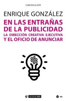 EN LAS ENTRAÑAS DE LA PUBLICIDAD | 9788491805588 | GONZÁLEZ, ENRIQUE | Llibreria La Gralla | Llibreria online de Granollers