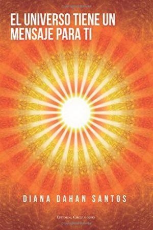 UNIVERSO TIENE UN MENSAJE PARA TI, EL | 9788491150312 | DAHAN SANTOS, DIANA | Llibreria La Gralla | Librería online de Granollers