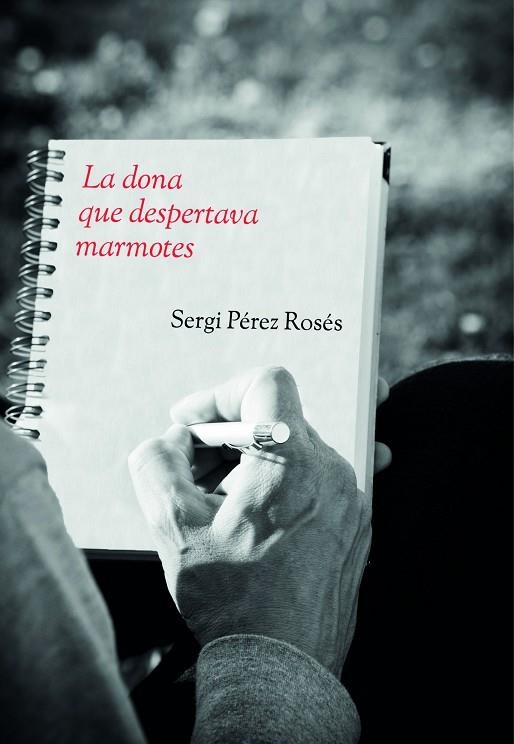 DONA QUE DESPERTAVA MARMOTES, LA | 9788412006599 | PÉREZ ROSÉS, SERGI | Llibreria La Gralla | Llibreria online de Granollers