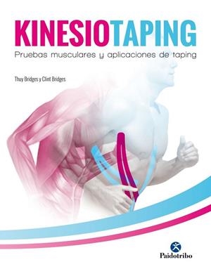 KINESIOTAPING. PRUEBAS MUSCULARES Y APLICACIONES DE TAPING | 9788499107158 | BRIDGES, THUY/BRIDGES, CLINT | Llibreria La Gralla | Llibreria online de Granollers