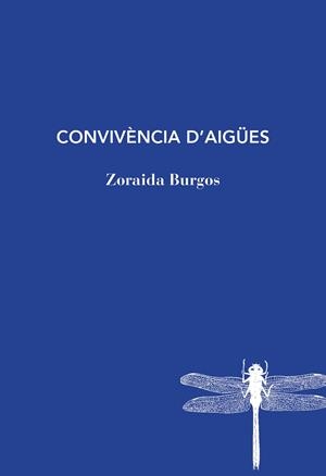 CONVIVÈNCIA D'AIGÜES (OBRA POÈTICA) | 9788494970283 | BURGOS, ZORAIDA | Llibreria La Gralla | Llibreria online de Granollers