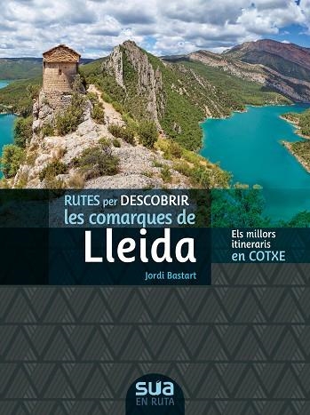 COMARQUES DE LLEIDA, RUTES PER DESCOBRIR LES -SUA | 9788482167374 | BESTART, JORDI | Llibreria La Gralla | Librería online de Granollers