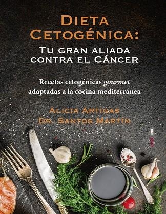 DIETA CETOGÉNICA: TU GRAN ALIADA CONTRA EL CÁNCER | 9788441439429 | ARTIGAS, ALICIA/MARTÍN, SANTOS | Llibreria La Gralla | Llibreria online de Granollers