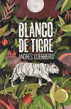 BLANCO DE TIGRE ( GRAN ANGULAR ) | 9788491825715 | GUERRERO, ANDRÉS | Llibreria La Gralla | Llibreria online de Granollers