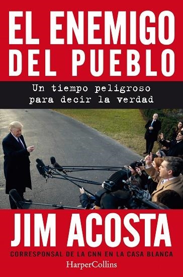 ENEMIGO DEL PUEBLO, EL  UN TIEMPO PELIGROSO PARA CONTAR LA VERDAD | 9788491393887 | ACOSTA, JIM | Llibreria La Gralla | Librería online de Granollers