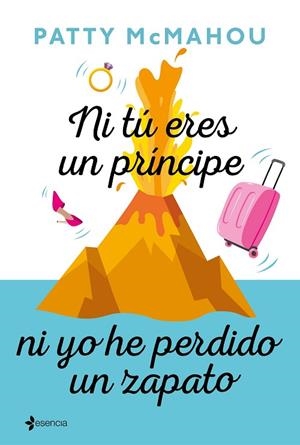 NI TÚ ERES UN PRÍNCIPE NI YO HE PERDIDO UN ZAPATO | 9788408214380 | MCMAHOU, PATTY | Llibreria La Gralla | Llibreria online de Granollers