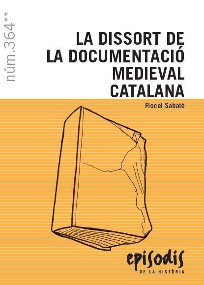 DISSORT DE LA DOCUMENTACIÓ MEDIEVAL CATALANA, LA  | 9788423208524 | SABATÉ I CURULL, FLOCEL | Llibreria La Gralla | Llibreria online de Granollers