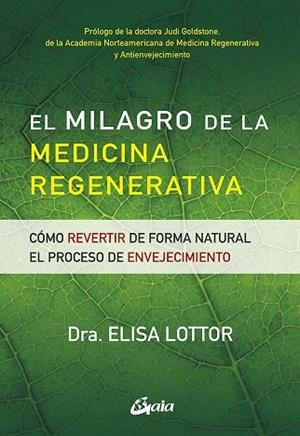 MILAGRO DE LA MEDICINA REGENERATIVA, EL  | 9788484458036 | LOTTOR, ELISA | Llibreria La Gralla | Librería online de Granollers