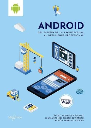 ANDROID: DEL DISEÑO DE LA ARQUITECTURA AL DESPLIEGUE PROFESIONAL | 9788426726490 | VÁZQUEZ, ÁNGEL / GÓMEZ, JUAN ANTONIO / SERRANO, RAMÓN | Llibreria La Gralla | Llibreria online de Granollers