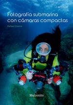 FOTOGRAFÍA SUBMARINA CON CÁMARAS COMPACTAS | 9788426726469 | COSME, RAFA | Llibreria La Gralla | Librería online de Granollers