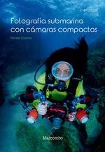 FOTOGRAFÍA SUBMARINA CON CÁMARAS COMPACTAS | 9788426726469 | COSME, RAFA | Llibreria La Gralla | Llibreria online de Granollers