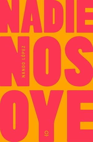 NADIE NOS OYE | 9788491223191 | J LÓPEZ, FERNANDO | Llibreria La Gralla | Librería online de Granollers