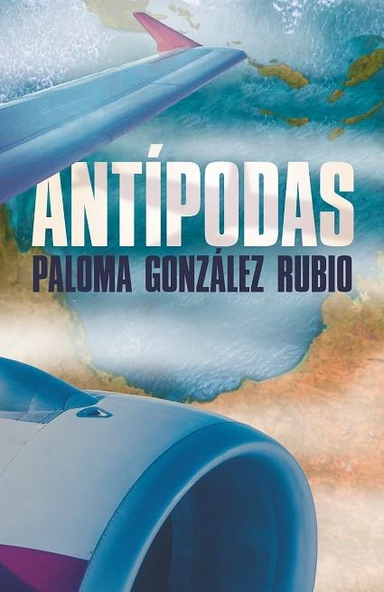 ANTÍPODAS | 9788491828280 | GONZÁLEZ RUBIO, PALOMA | Llibreria La Gralla | Librería online de Granollers