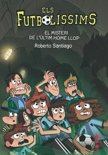 FUTBOLÍSSIMS 16, ELS. EL MISTERI DE L'ÚLTIM HOME LLOP | 9788466146647 | SANTIAGO, ROBERTO | Llibreria La Gralla | Librería online de Granollers