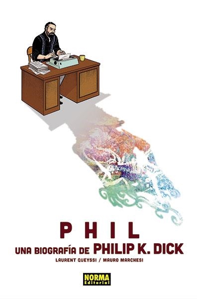 PHIL: UNA BIOGRAFÍA
DE PHILIP K. DICK | 9788467938647 | LAURENT QUEYSSI / MAURO MARCHESI | Llibreria La Gralla | Llibreria online de Granollers